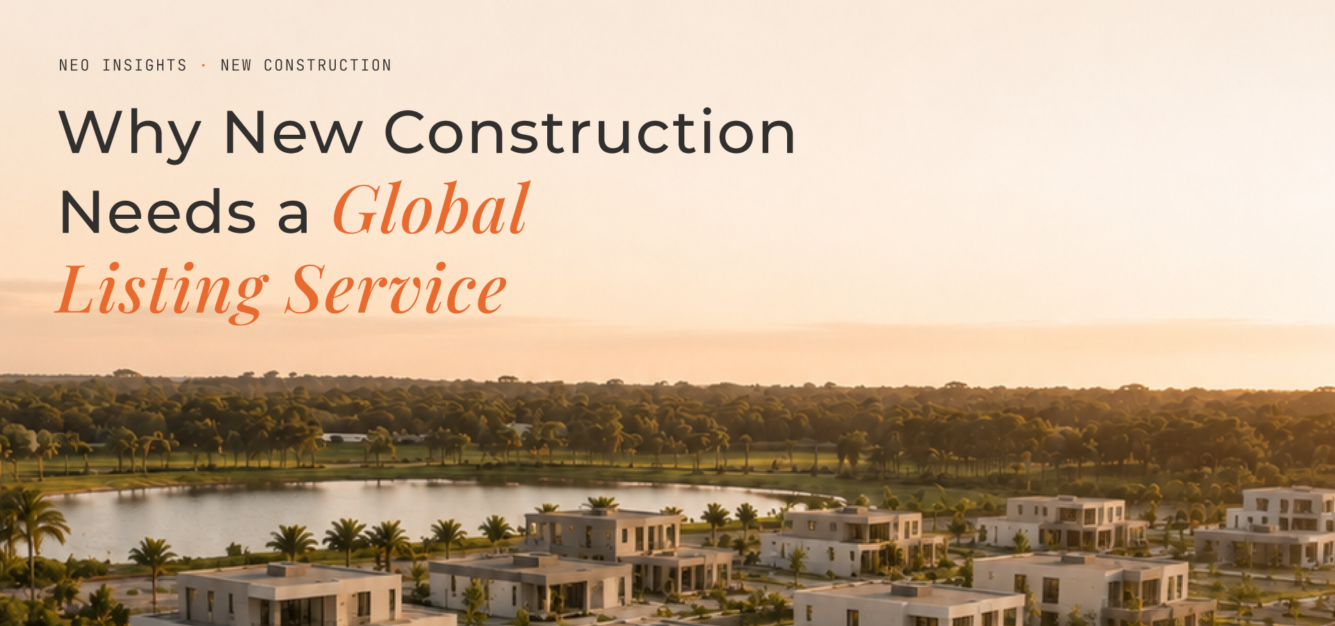 Why New Construction Needs a Global Listing Service (GLS)